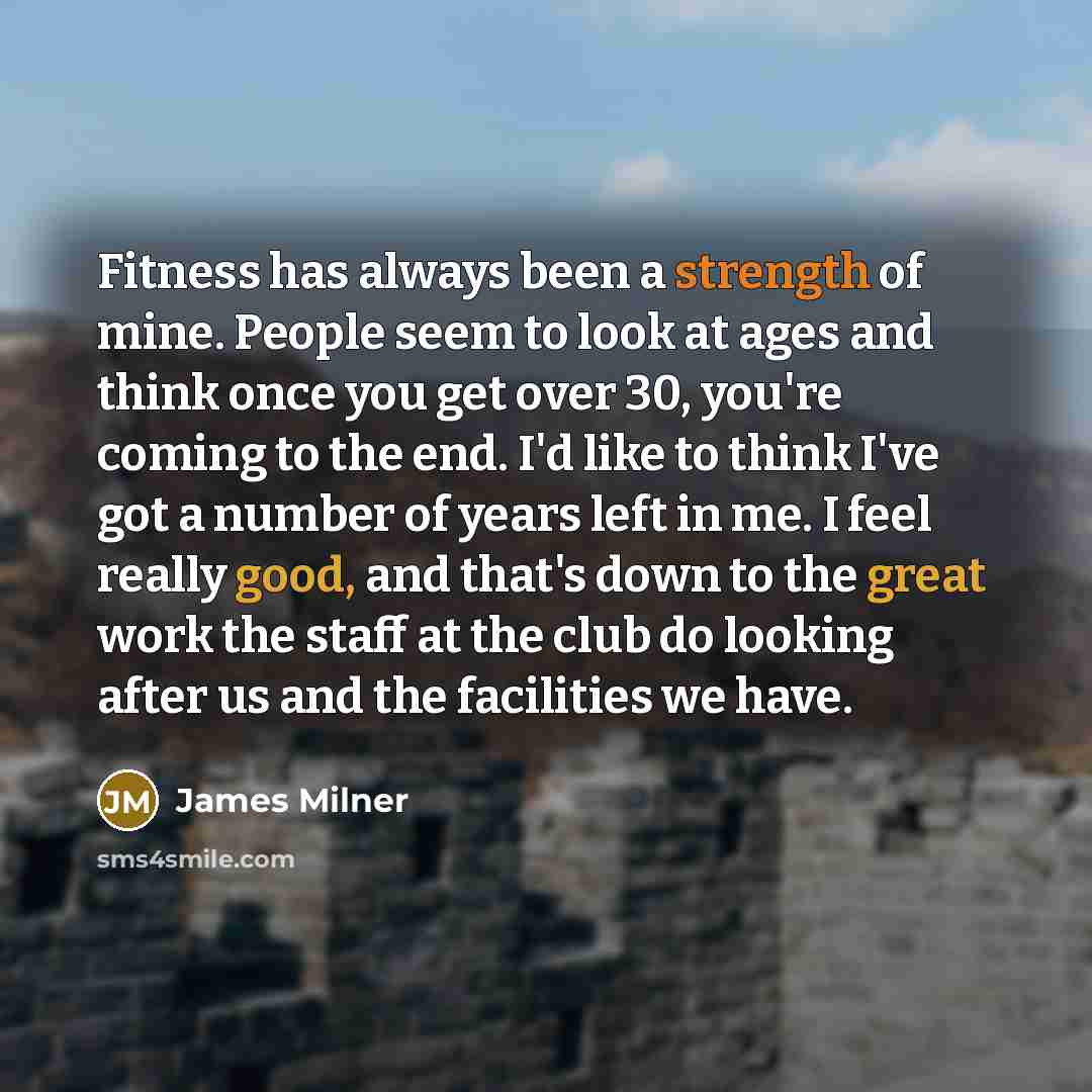 “Fitness has always been a strength of mine. People seem…” quote by James Milner