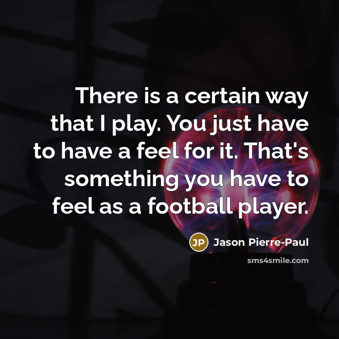 “There is a certain way that I play. You just…” quote by Jason Pierre-Paul