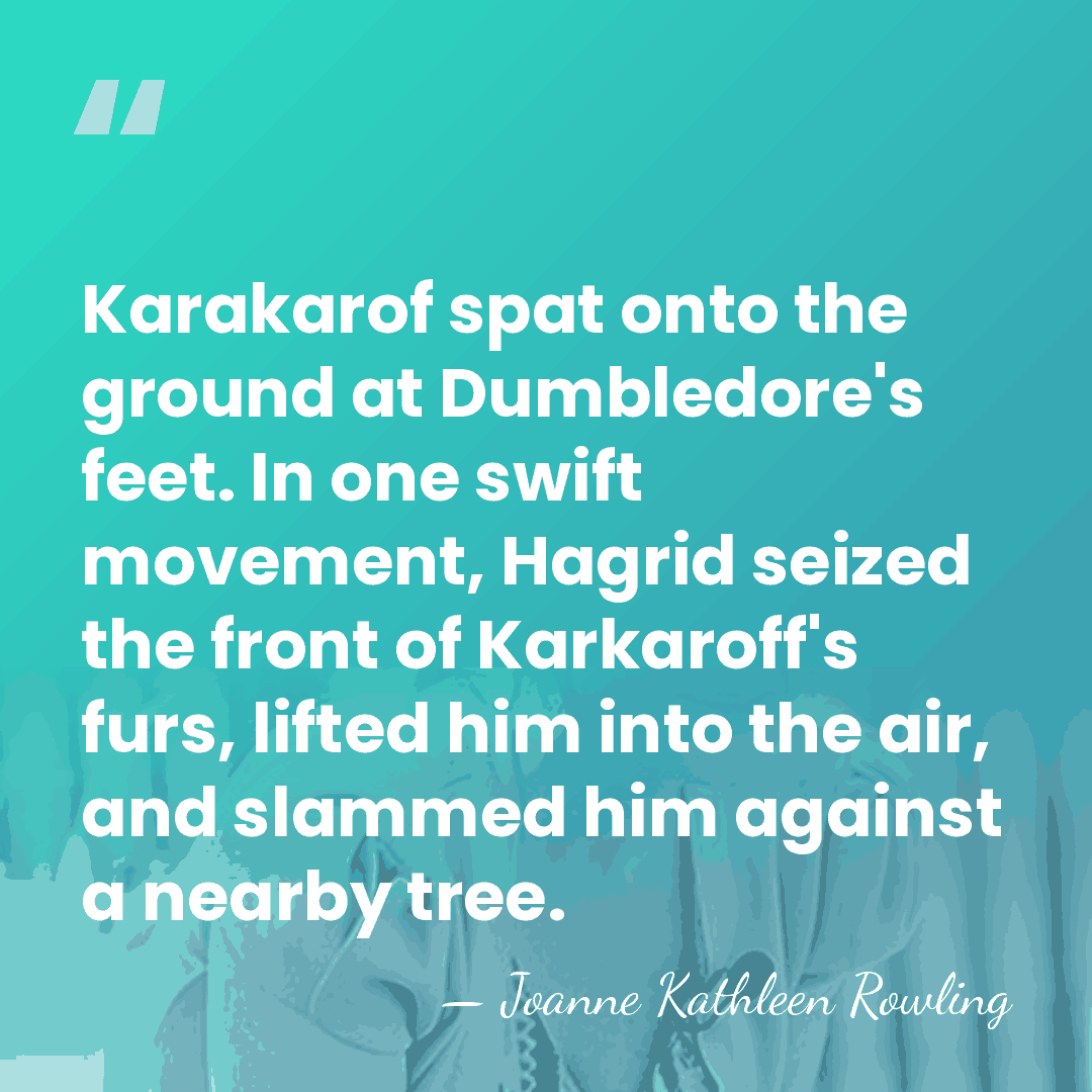 Karakarof spat onto the ground at Dumbledore's feet. In one swift movement,&hellip; - Joanne Kathleen Rowling