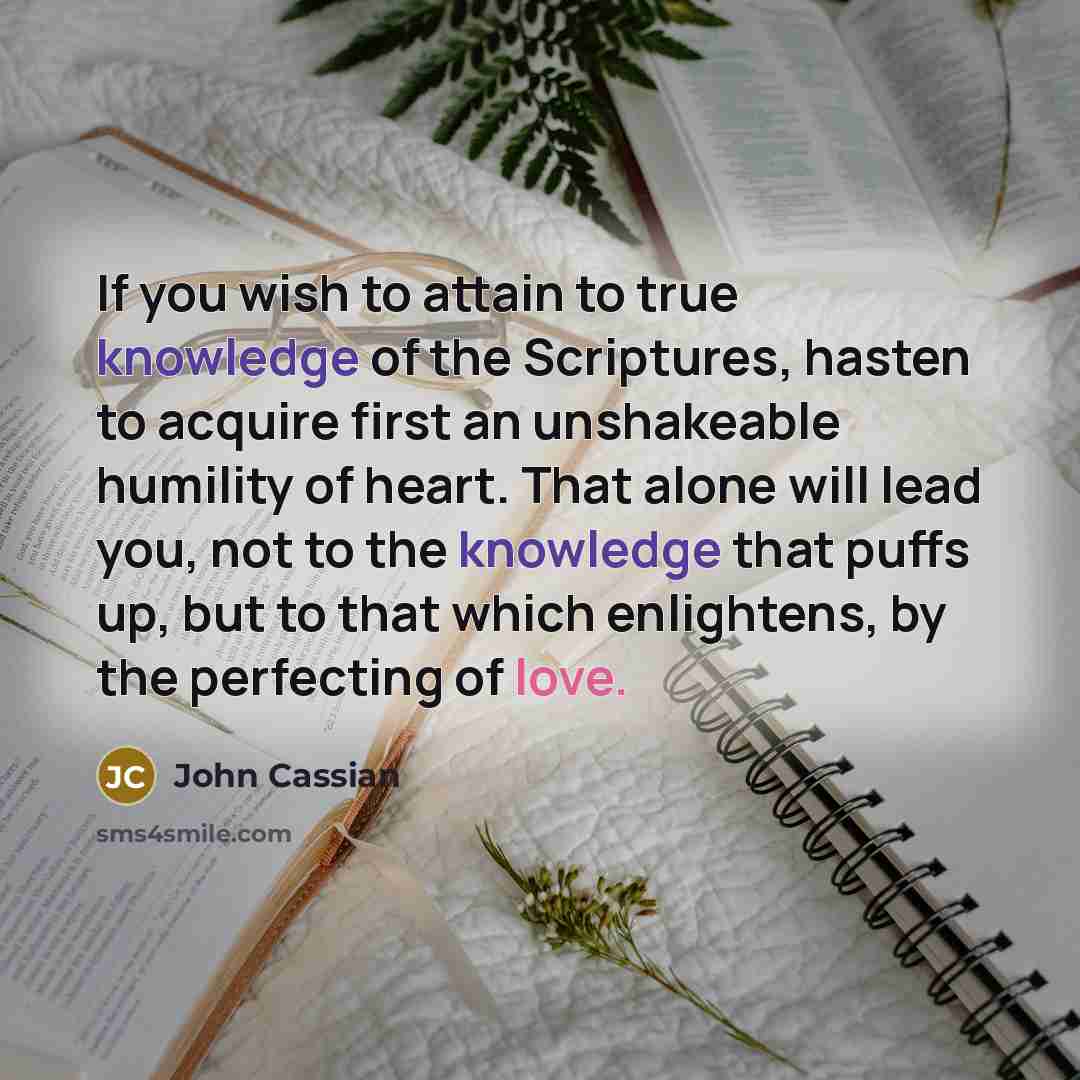 “If you wish to attain to true knowledge of the…” quote by John Cassian