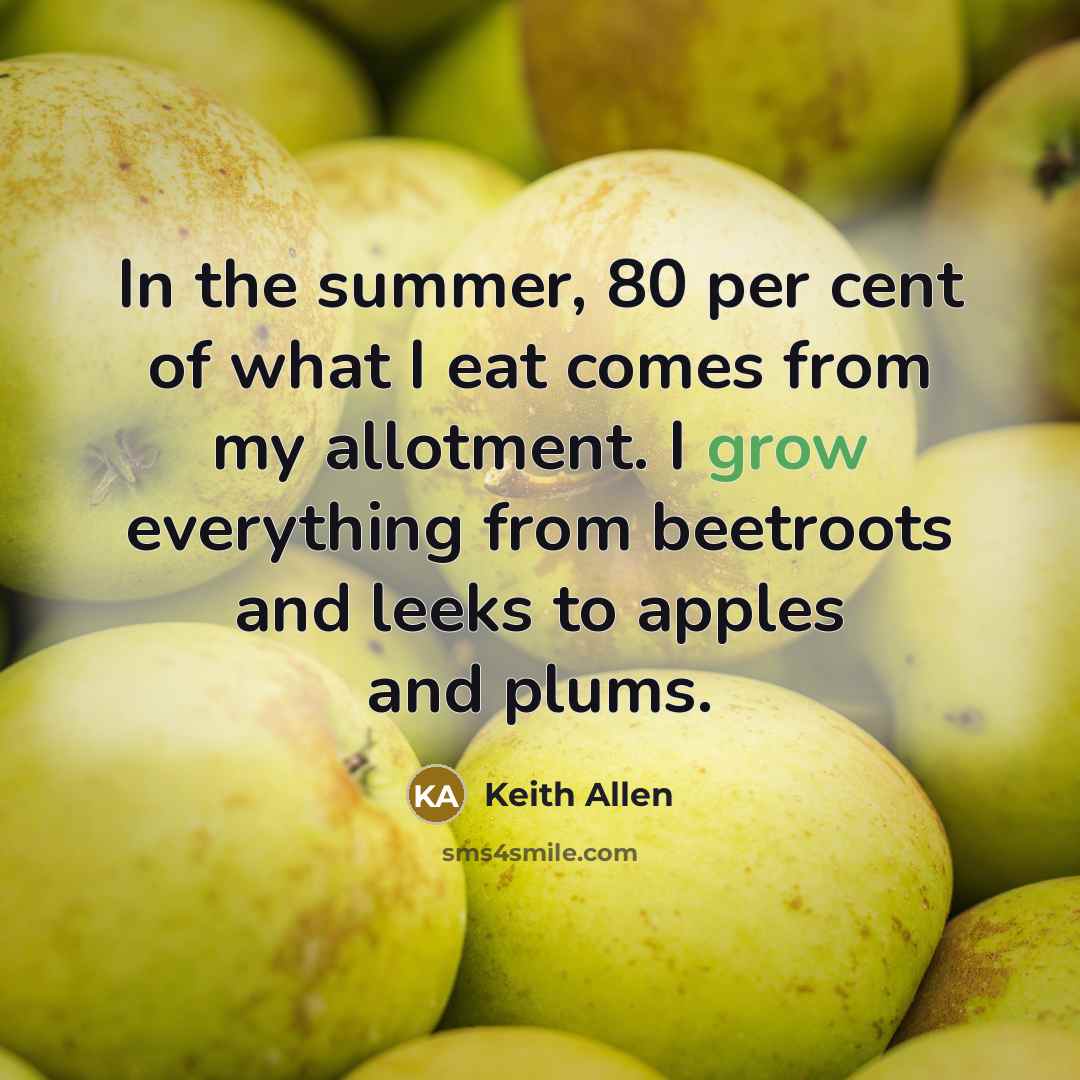 “In the summer, 80 per cent of what I eat…” quote by Keith Allen