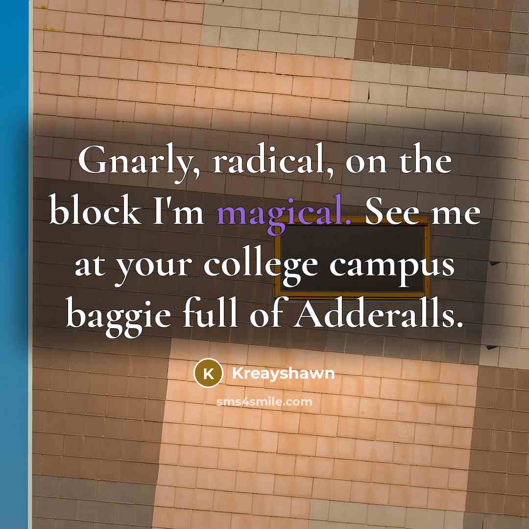 “Gnarly, radical, on the block I'm magical. See me at…” quote by Kreayshawn
