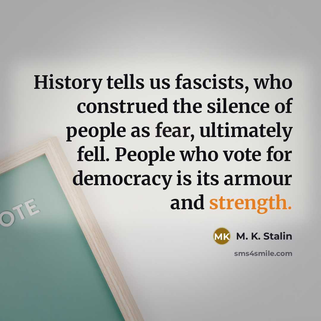 “History tells us fascists, who construed the silence of people…” quote by M. K. Stalin