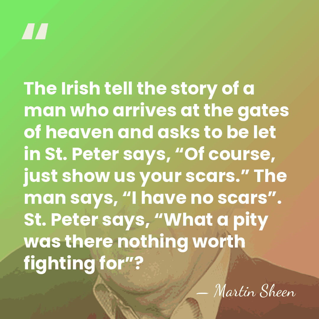 The Irish tell the story of a man who arrives at the&hellip; - Martin Sheen