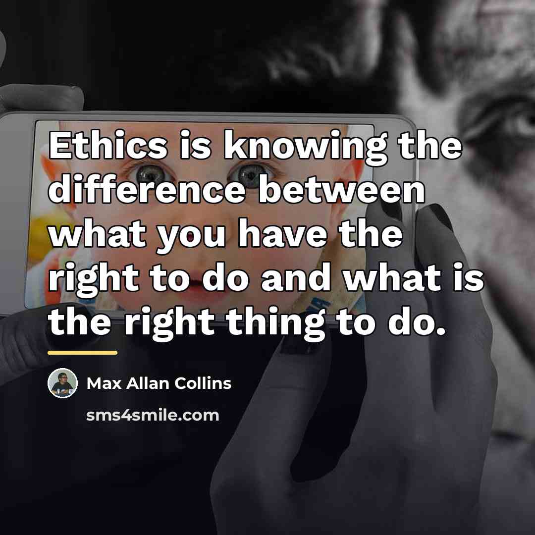 “Ethics is knowing the difference between what you have the…” quote by Max Allan Collins