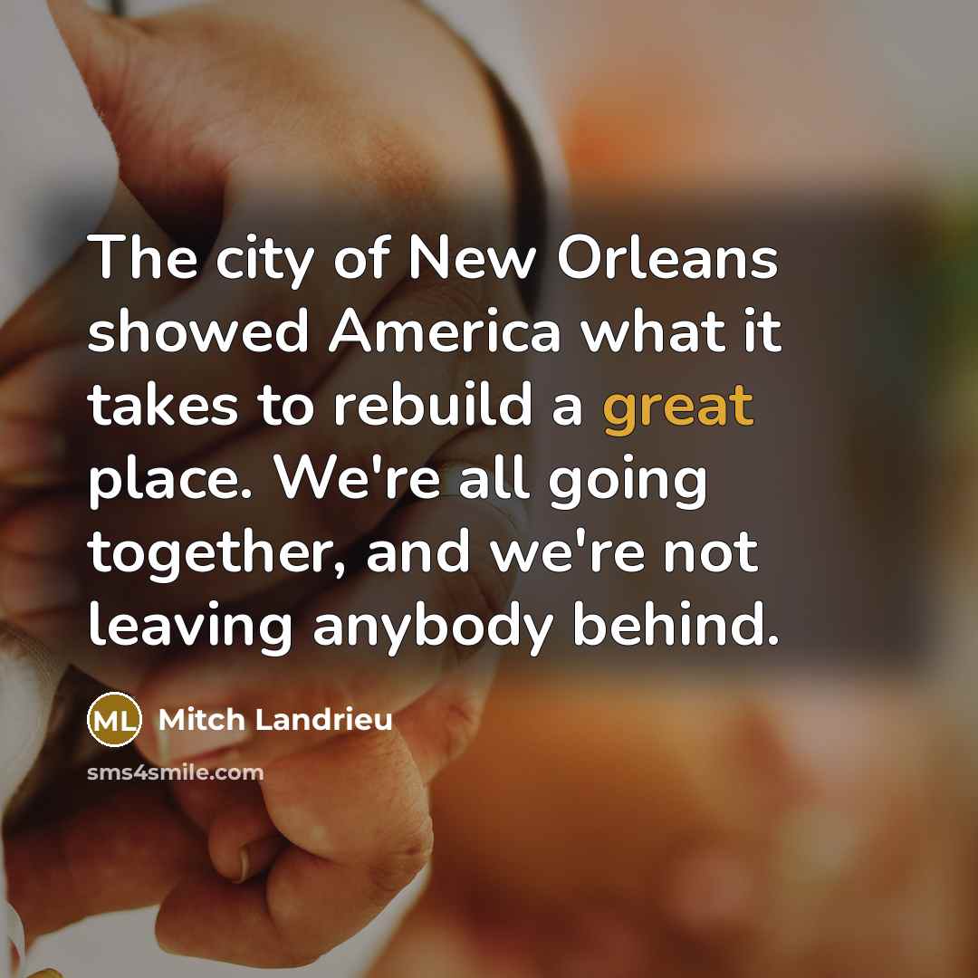 “The city of New Orleans showed America what it takes…” quote by Mitch Landrieu
