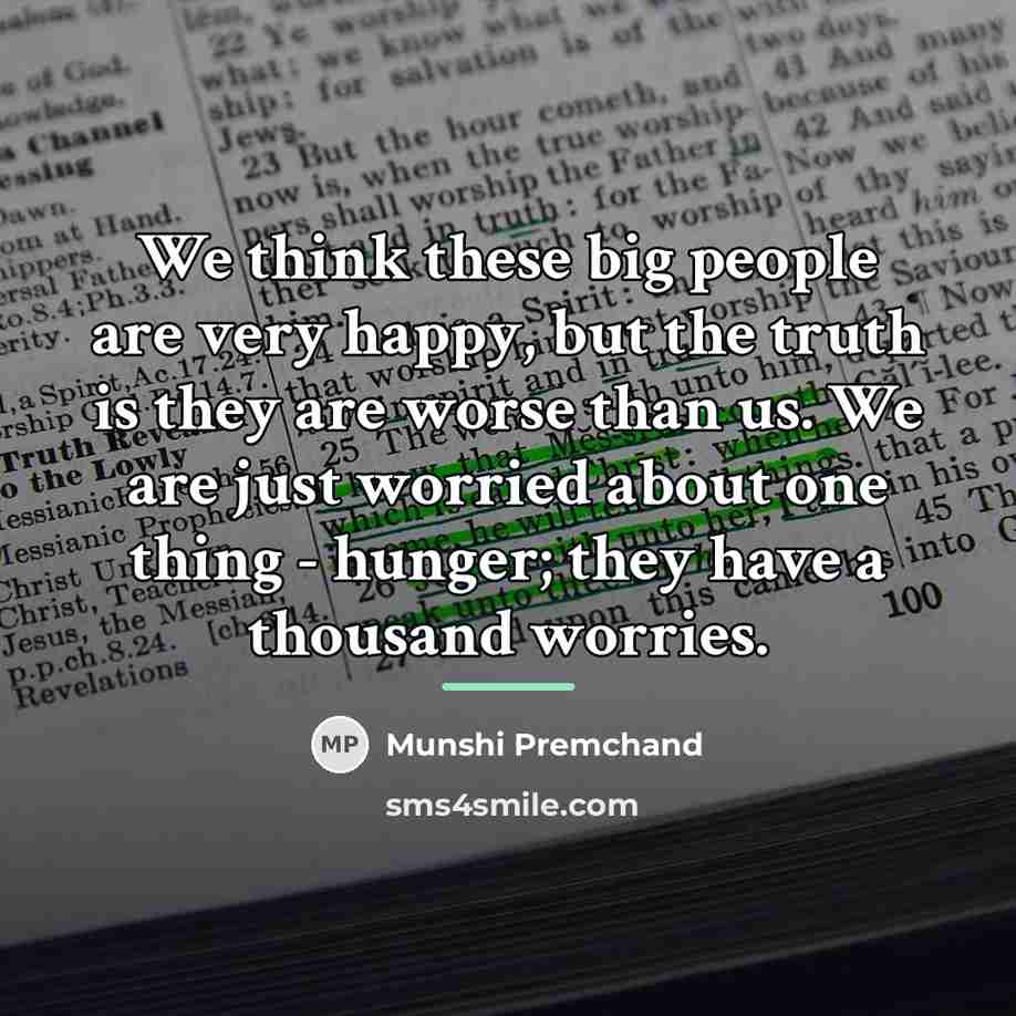 “We think these big people are very happy, but the…” quote by Munshi Premchand