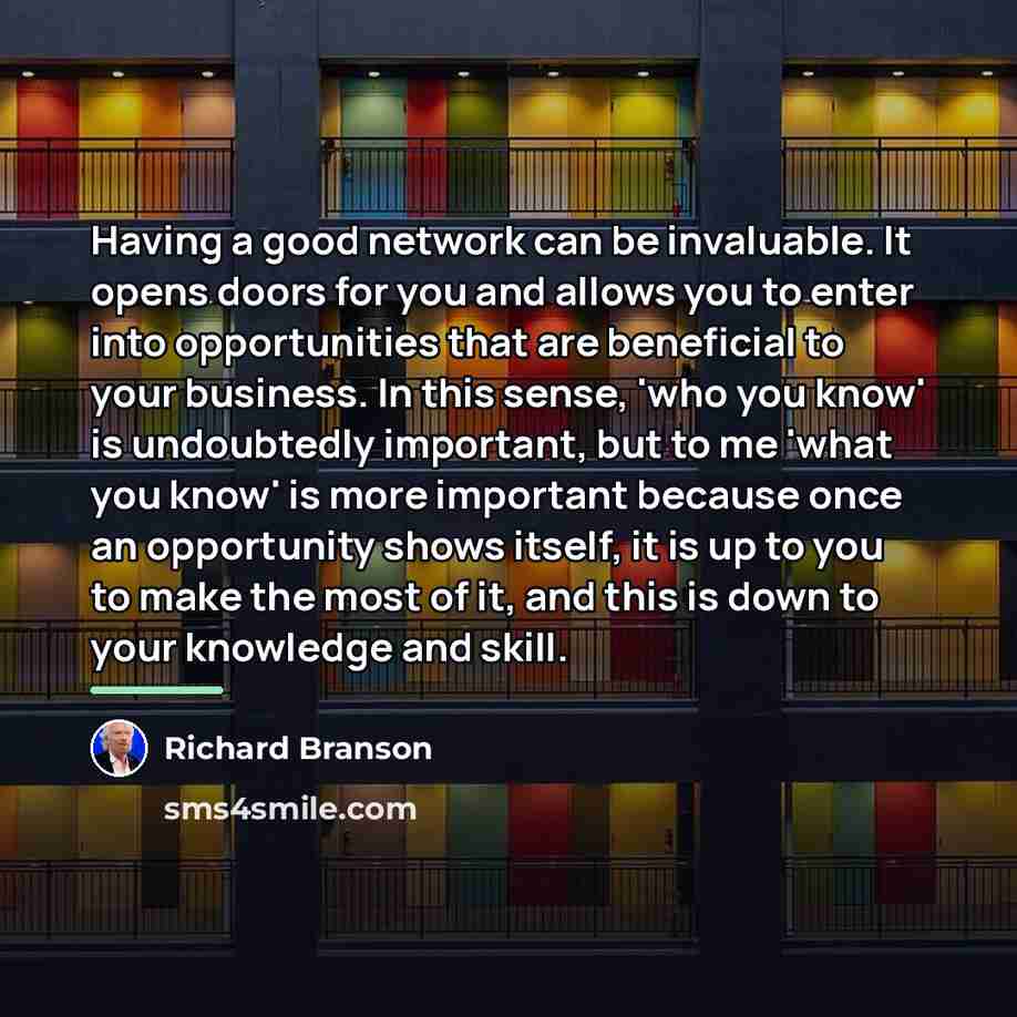 “Having a good network can be invaluable. It opens doors…” quote by Richard Branson