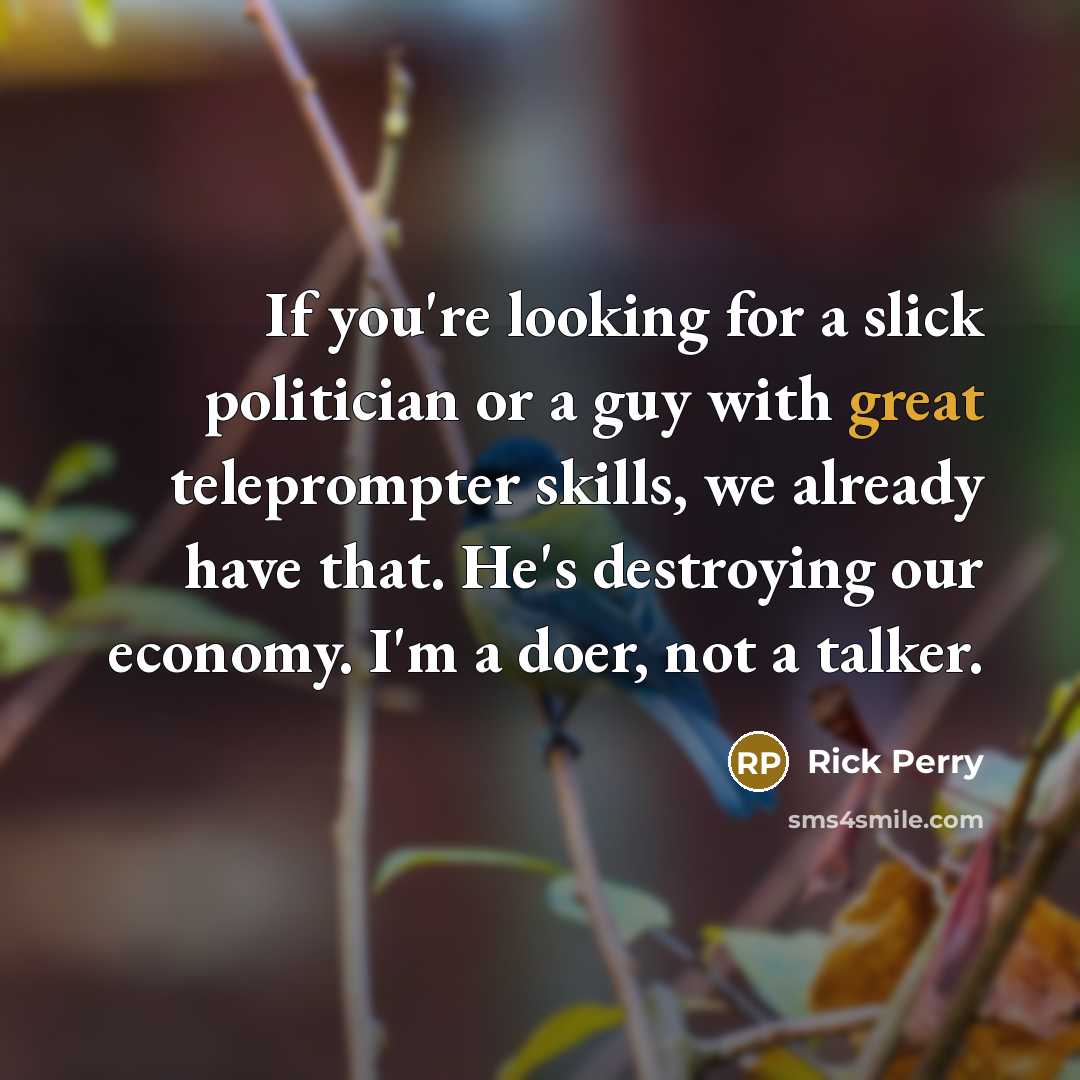 “If you're looking for a slick politician or a guy…” quote by Rick Perry