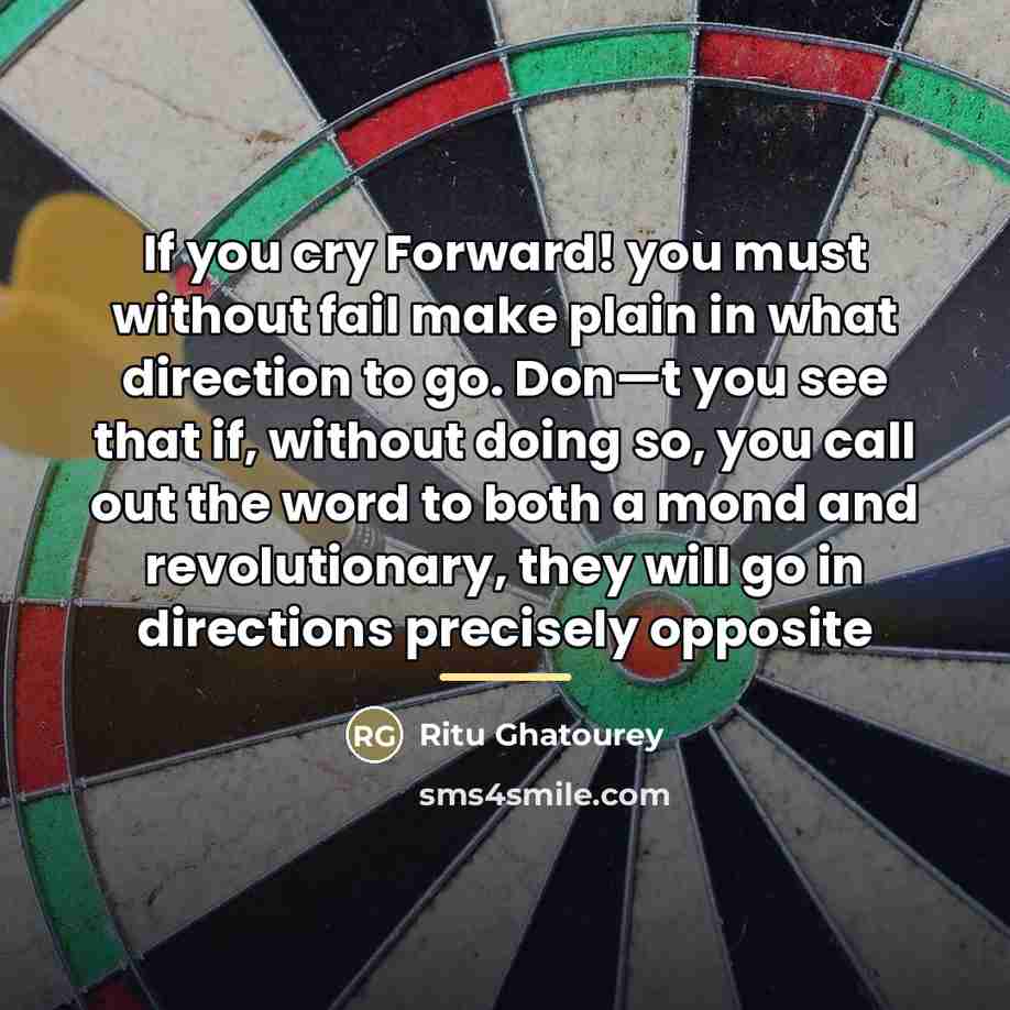 “If you cry Forward! you must without fail make plain…” quote by Ritu Ghatourey
