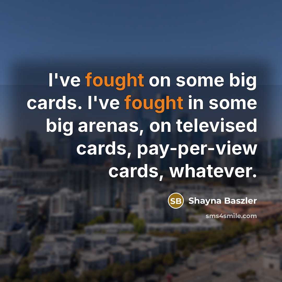 “I've fought on some big cards. I've fought in some…” quote by Shayna Baszler