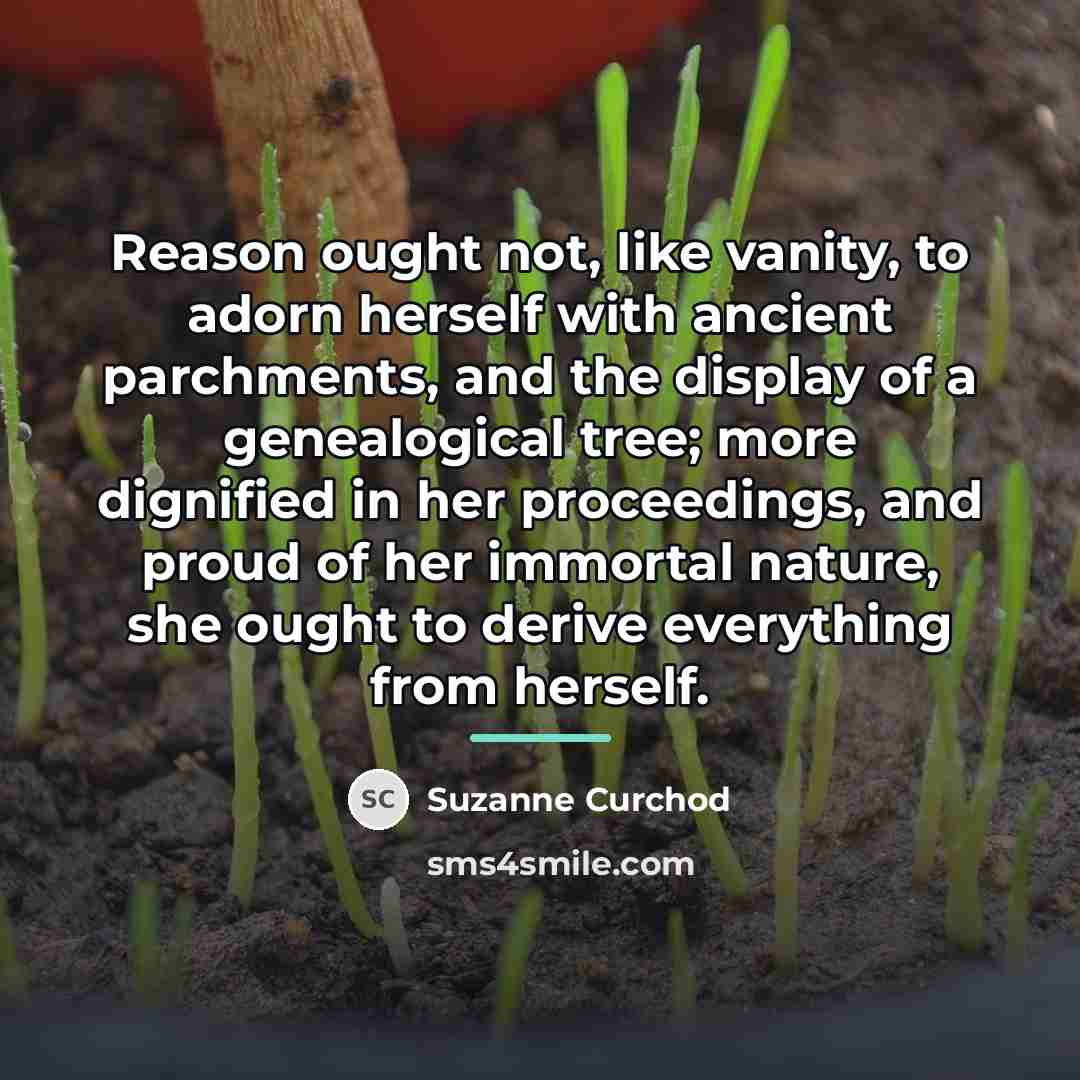“Reason ought not, like vanity, to adorn herself with ancient…” quote by Suzanne Curchod