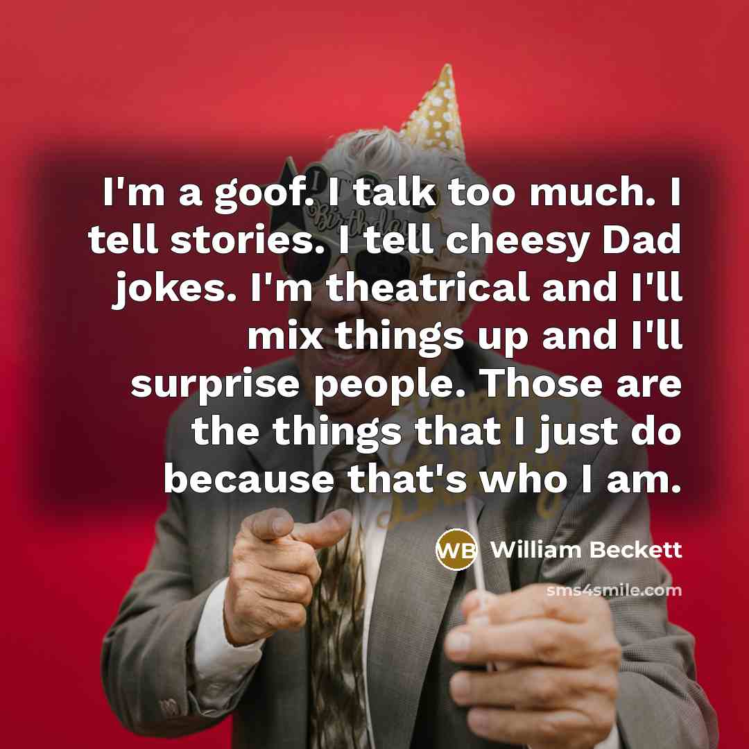“I'm a goof. I talk too much. I tell stories.…” quote by William Beckett