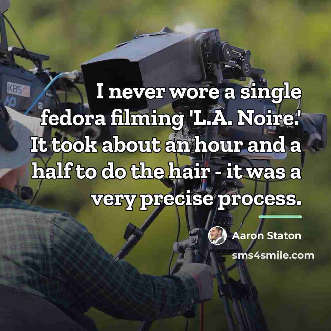 “I never wore a single fedora filming 'L.A. Noire.' It…” quote by Aaron Staton