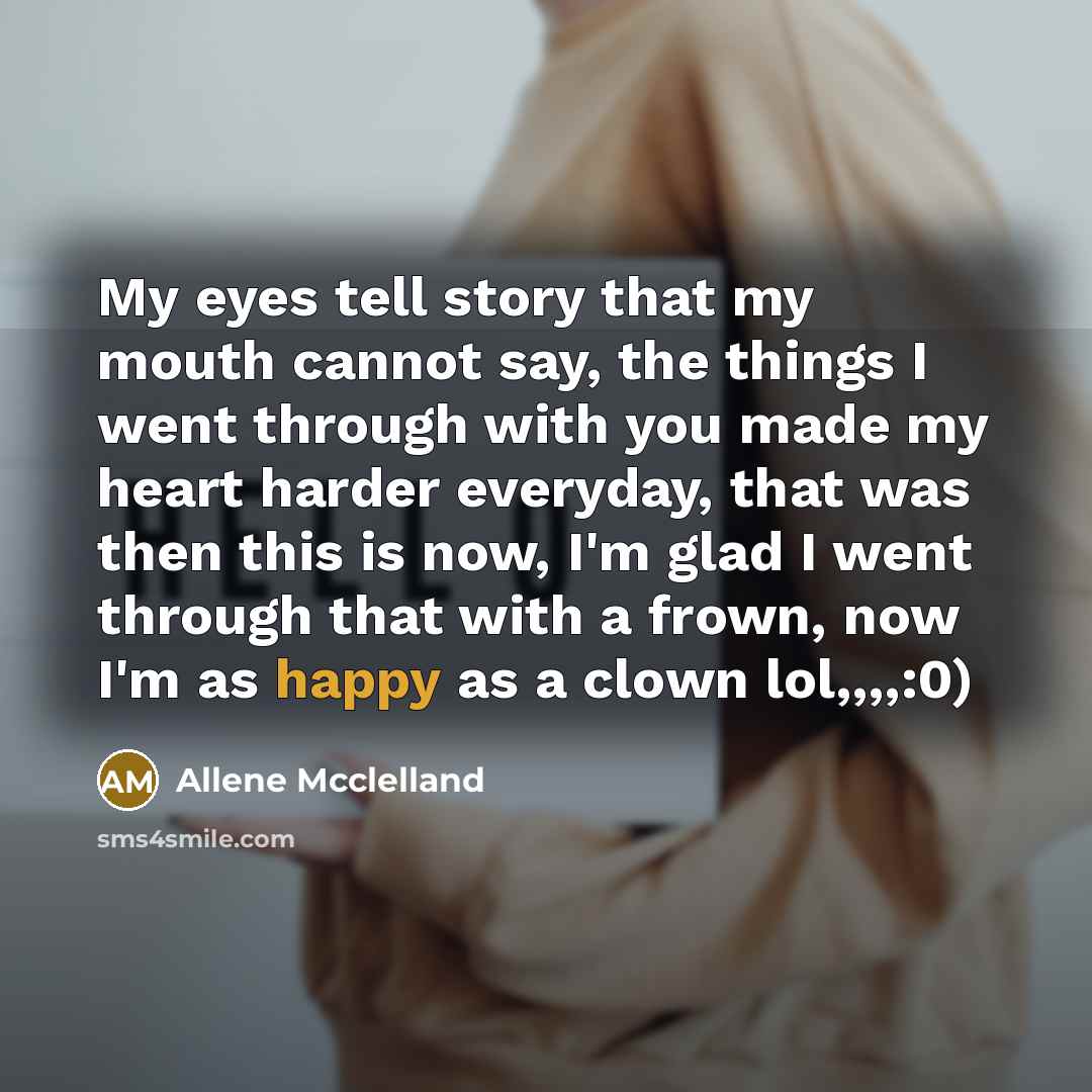 “My eyes tell story that my mouth cannot say, the…” quote by Allene Mcclelland