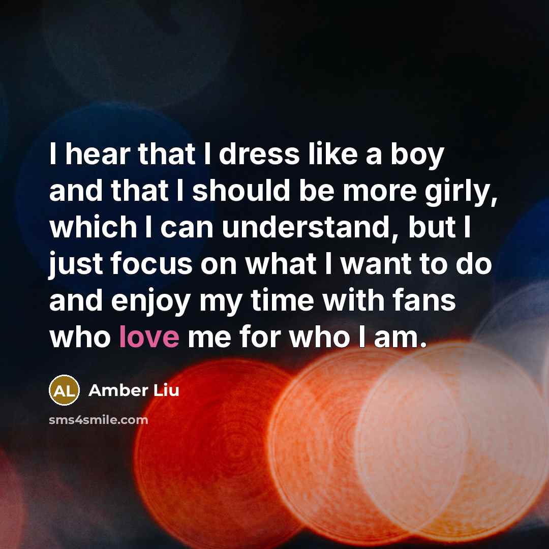 “I hear that I dress like a boy and that…” quote by Amber Liu