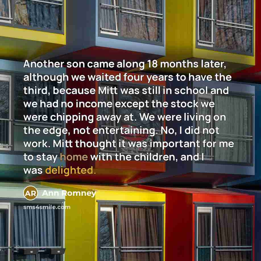 “Another son came along 18 months later, although we waited…” quote by Ann Romney