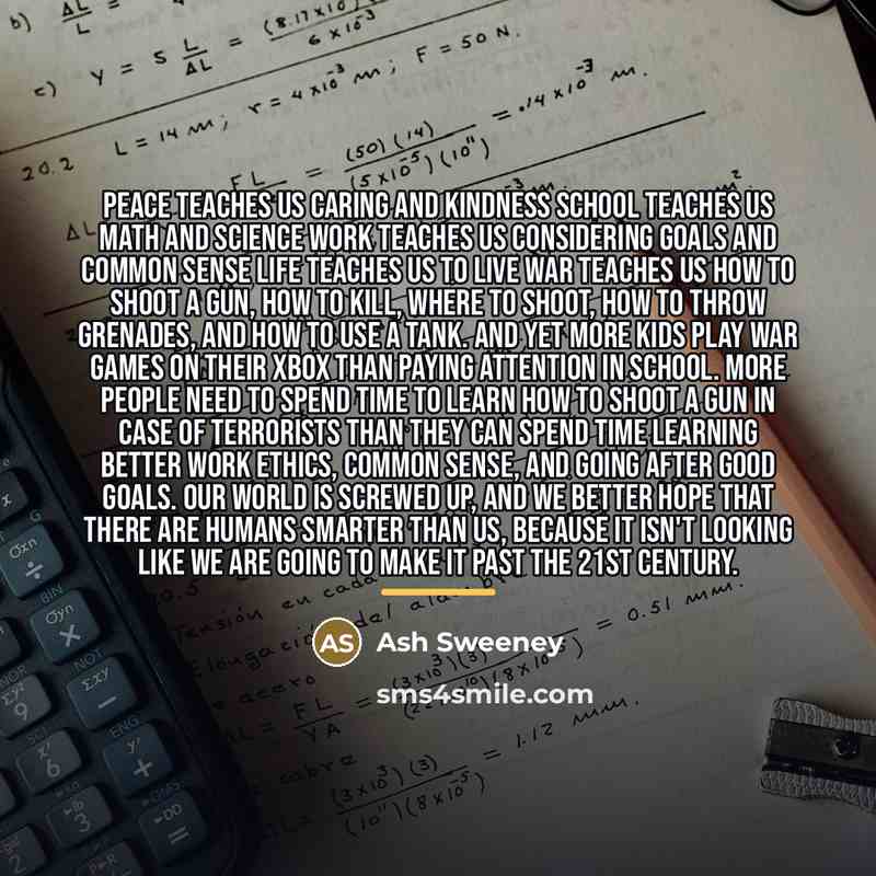 “Peace teaches us caring and kindness School teaches us math…” quote by Ash Sweeney