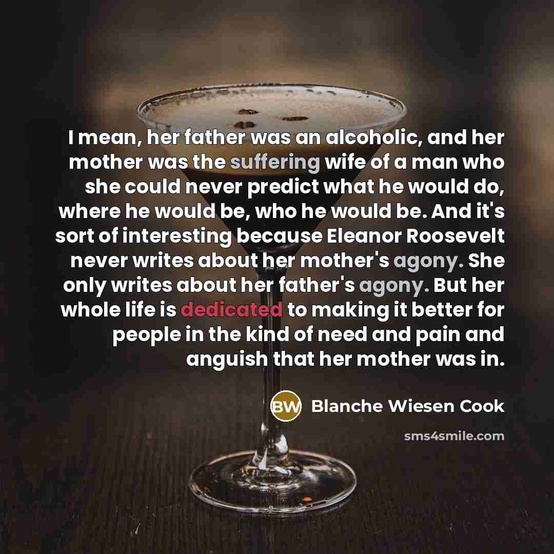 “I mean, her father was an alcoholic, and her mother…” quote by Blanche Wiesen Cook