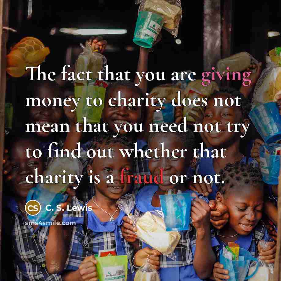 “The fact that you are giving money to charity does…” quote by C. S. Lewis