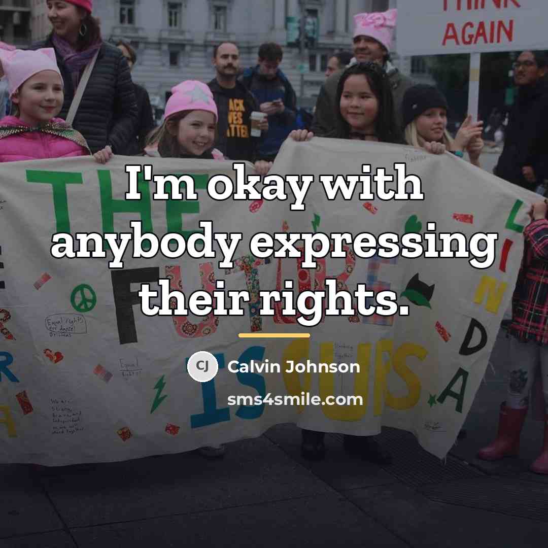 “I'm okay with anybody expressing their rights.…” quote by Calvin Johnson