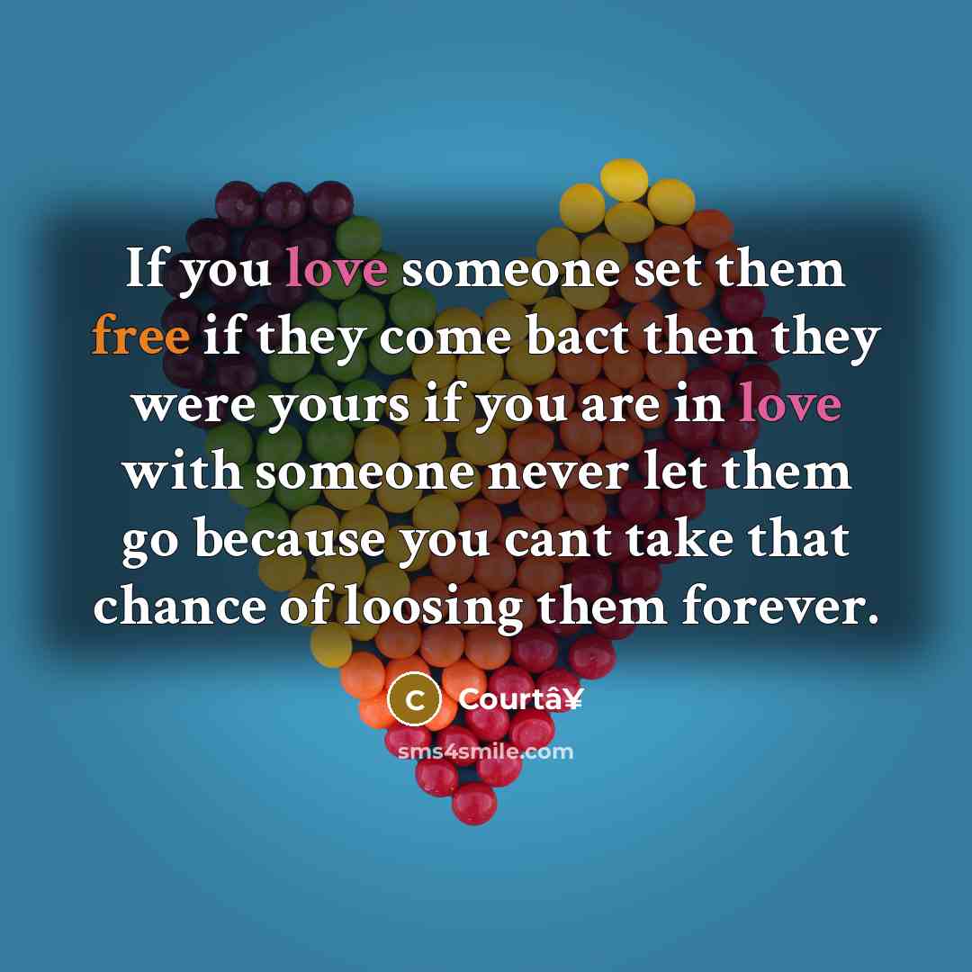 “If you love someone set them free if they come…” quote by Courtâ¥