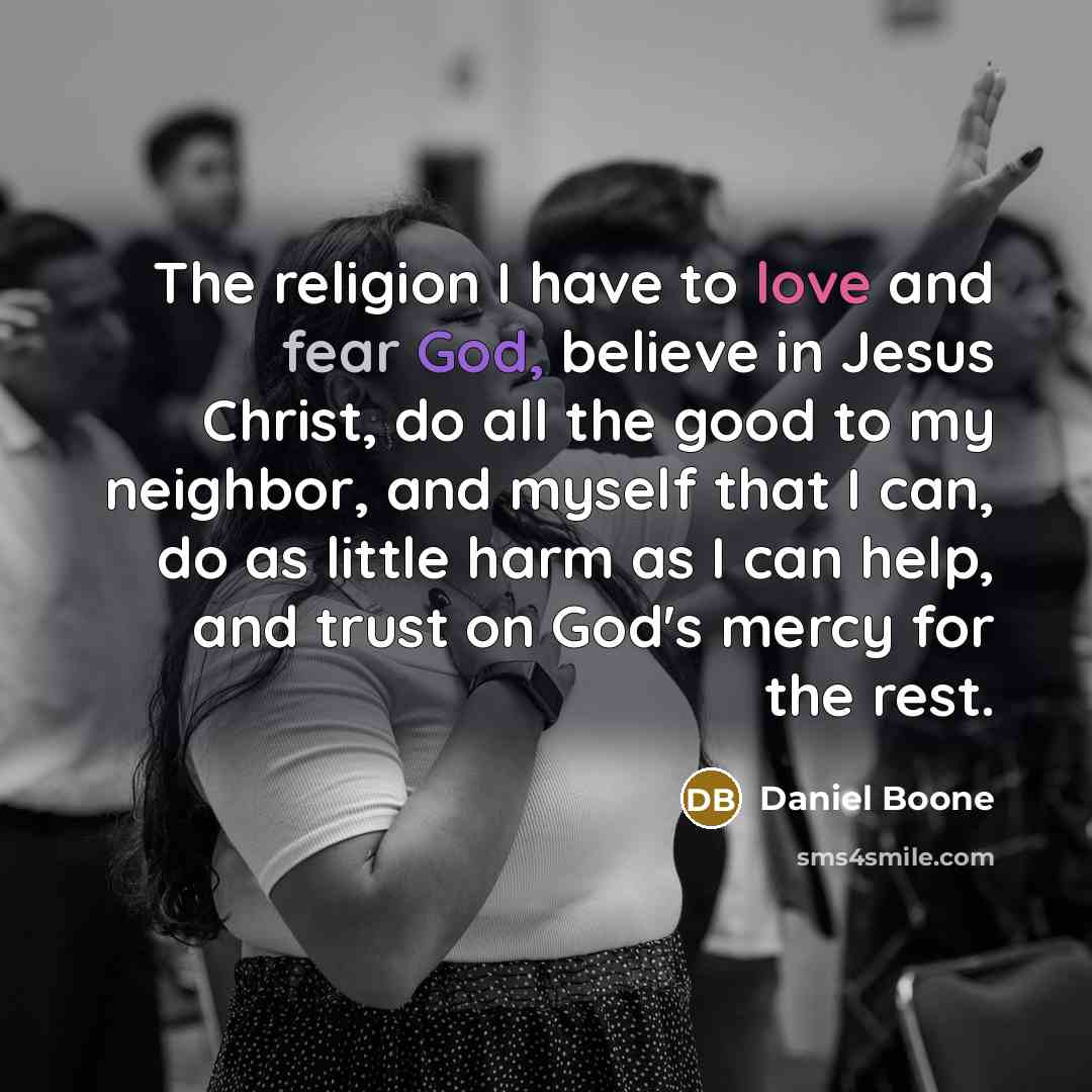 “The religion I have to love and fear God, believe…” quote by Daniel Boone