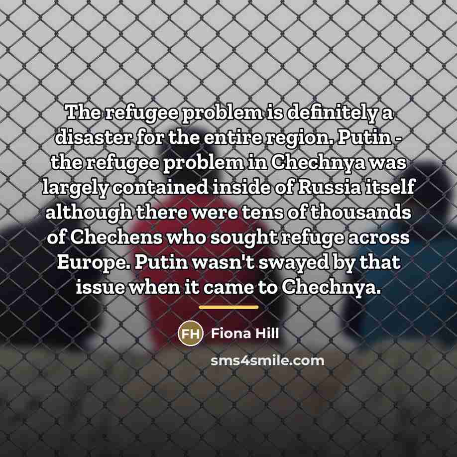 “The refugee problem is definitely a disaster for the entire…” quote by Fiona Hill