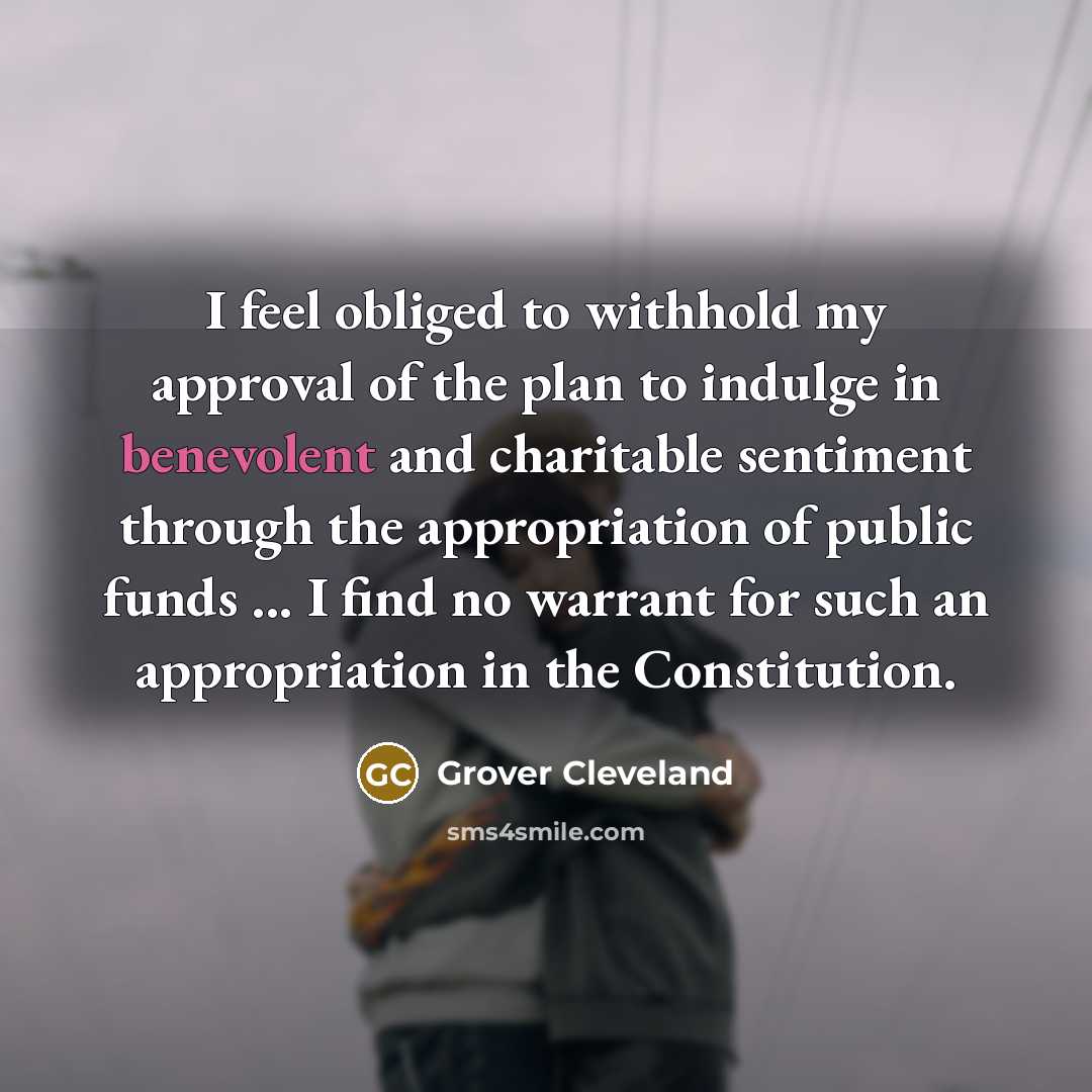 “I feel obliged to withhold my approval of the plan…” quote by Grover Cleveland