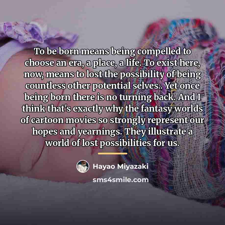 “To be born means being compelled to choose an era,…” quote by Hayao Miyazaki