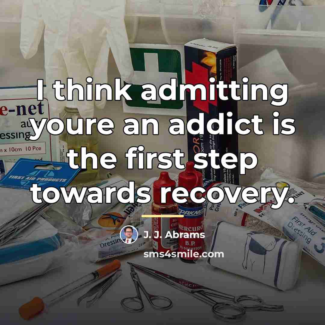 “I think admitting youre an addict is the first step…” quote by J. J. Abrams