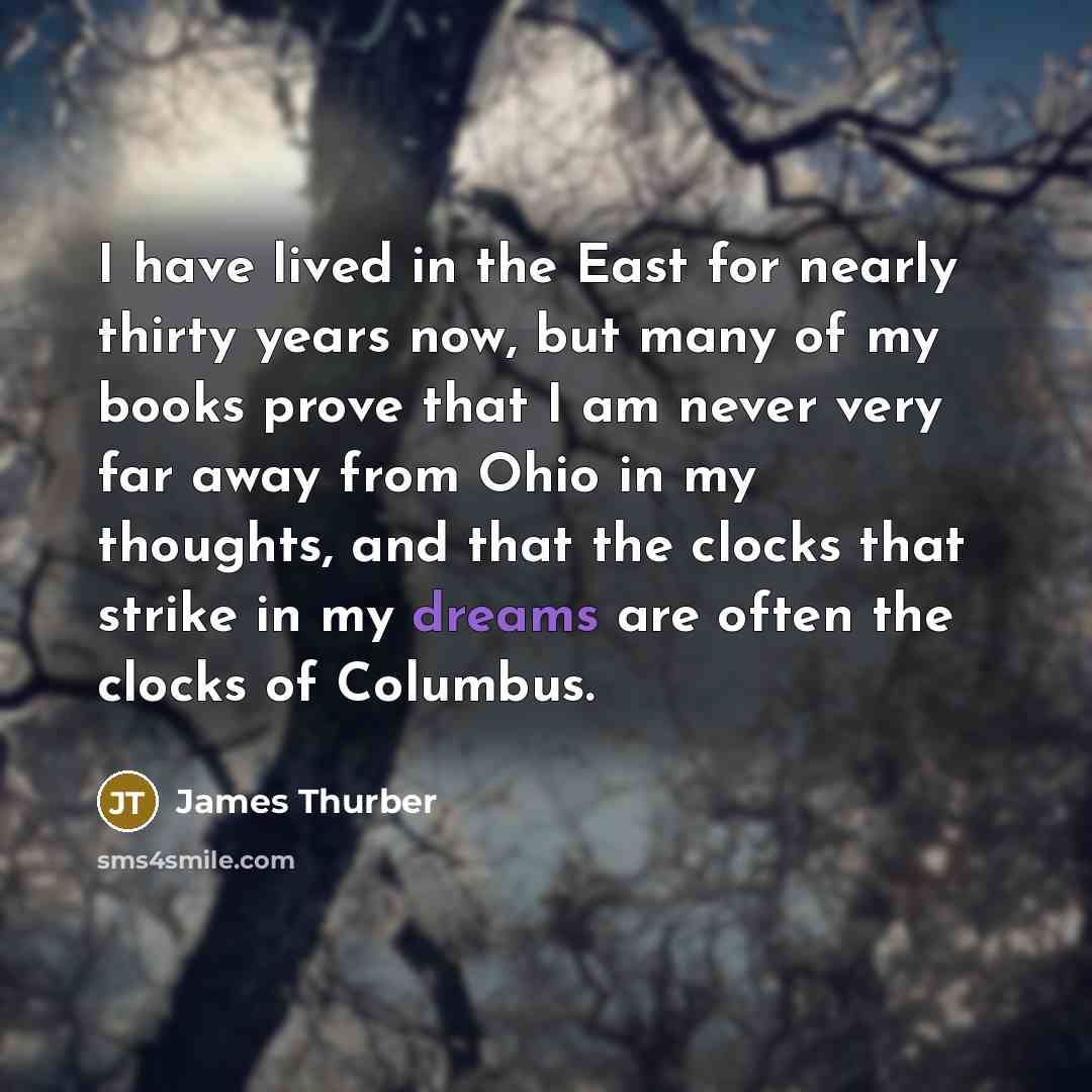 “I have lived in the East for nearly thirty years…” quote by James Thurber