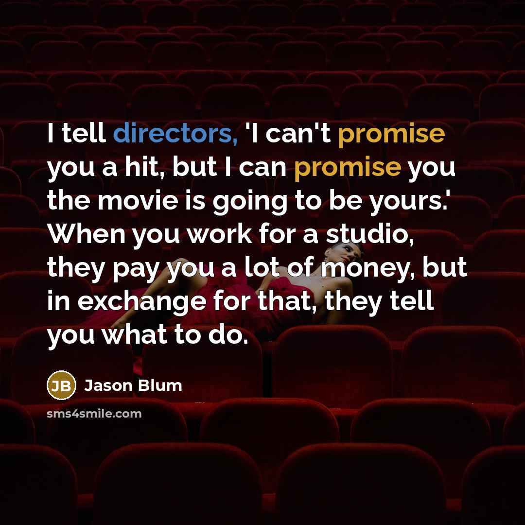 “I tell directors, 'I can't promise you a hit, but…” quote by Jason Blum