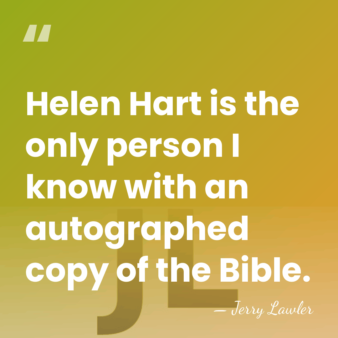 Helen Hart is the only person I know with an autographed copy&hellip; - Jerry Lawler