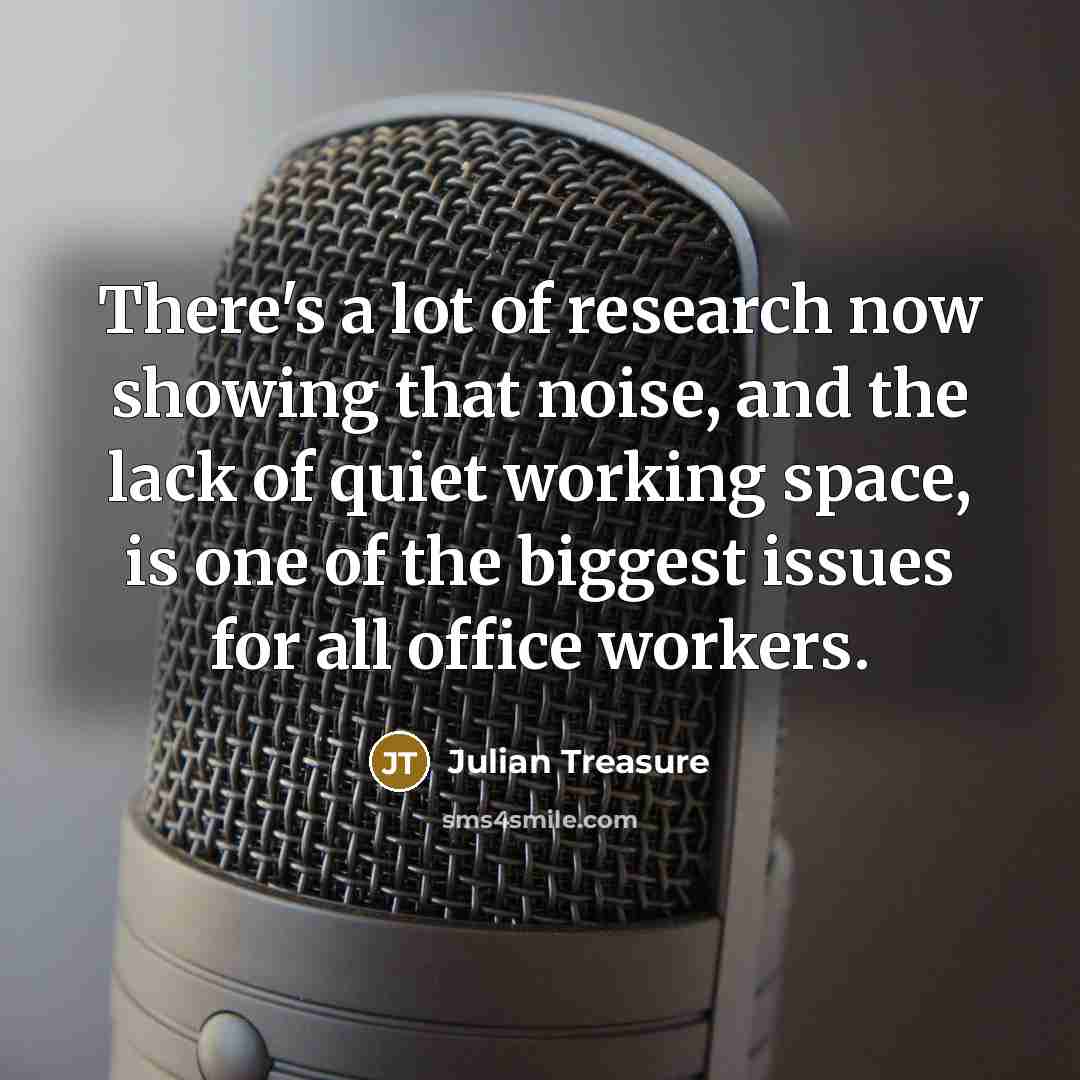 “There's a lot of research now showing that noise, and…” quote by Julian Treasure