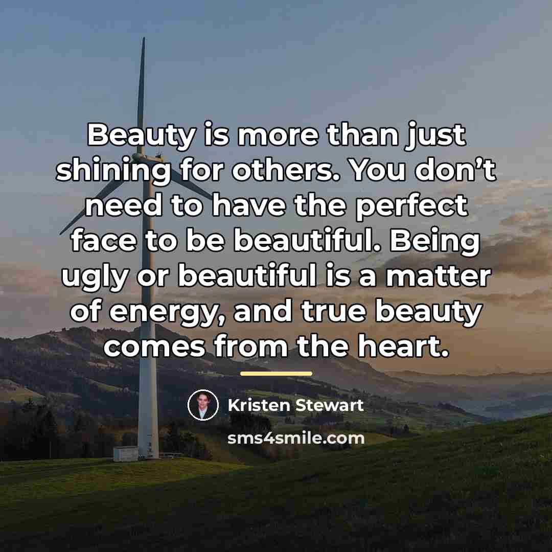 “Beauty is more than just shining for others. You don’t…” quote by Kristen Stewart