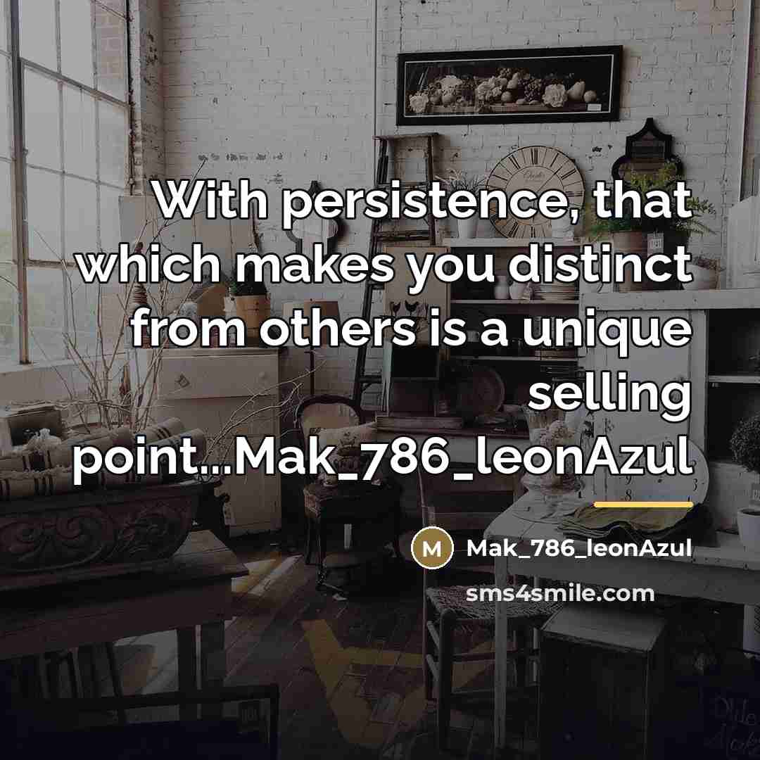 “With persistence, that which makes you distinct from others is…” quote by Mak_ leonAzul
