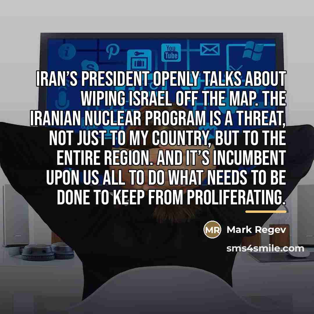 “Iran’s President openly talks about wiping Israel off the map.…” quote by Mark Regev