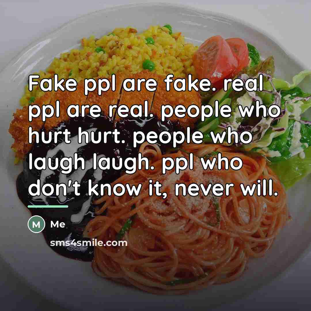 “Fake ppl are fake. real ppl are real. people who…” quote by Me