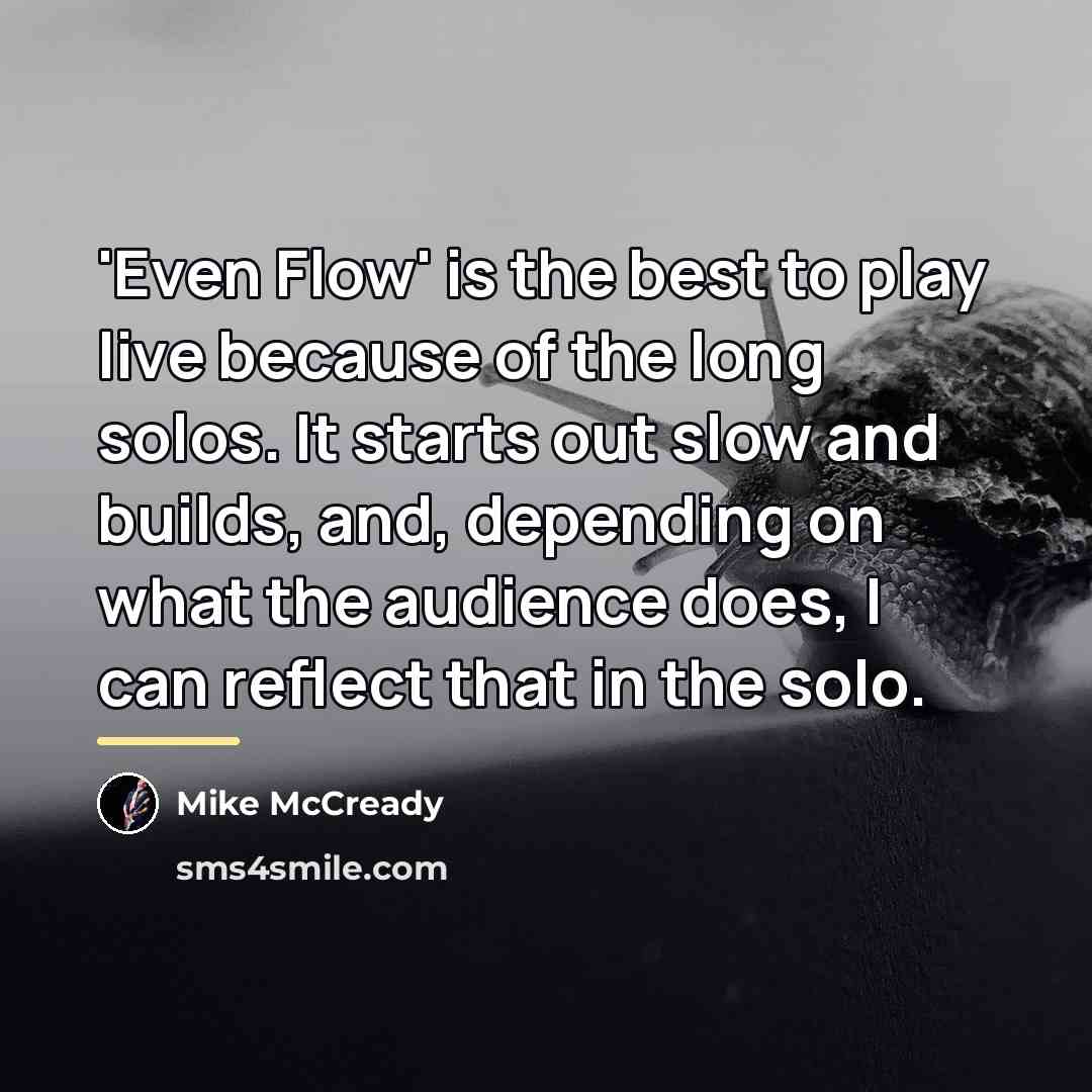 “'Even Flow' is the best to play live because of…” quote by Mike McCready
