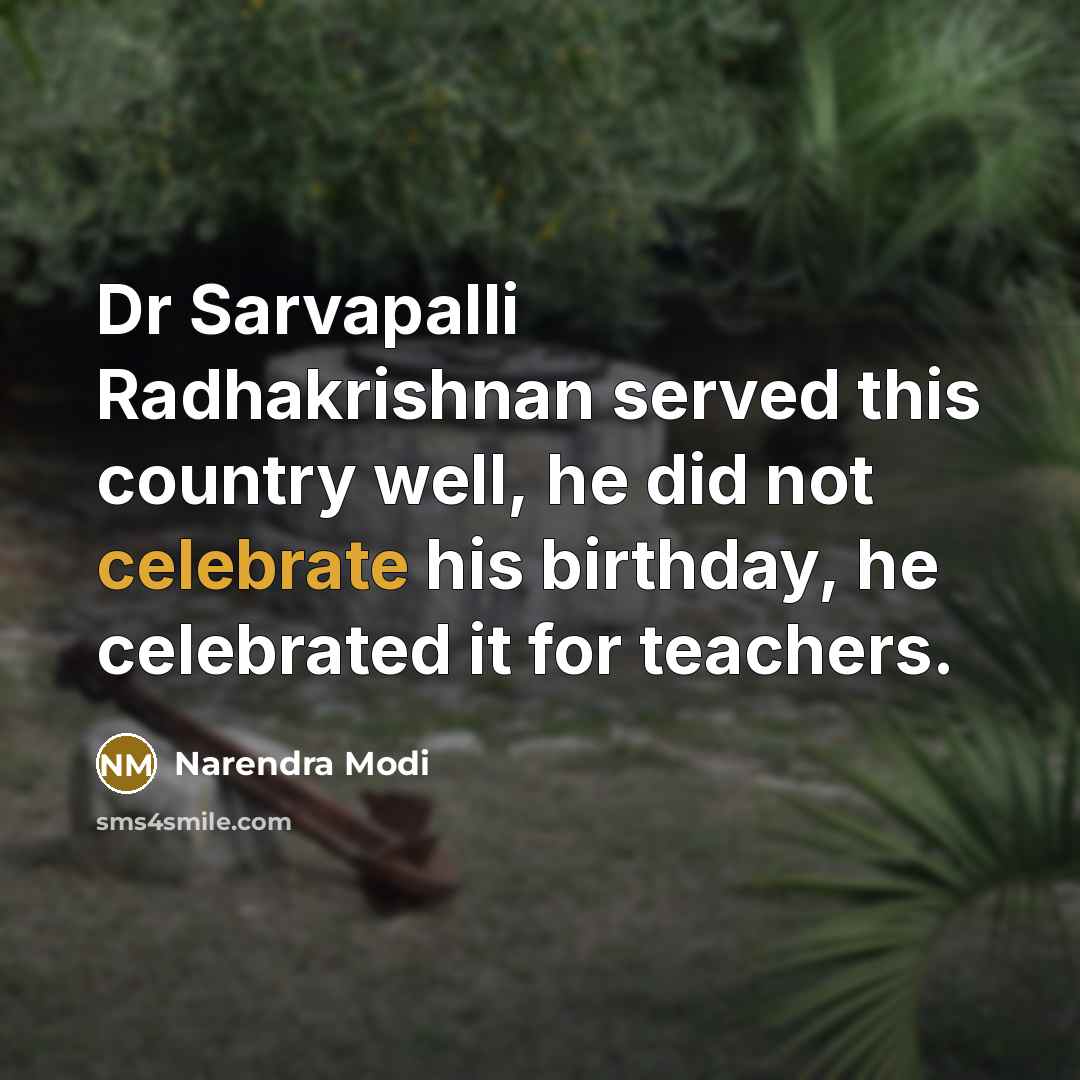“Dr Sarvapalli Radhakrishnan served this country well, he did not…” quote by Narendra Modi