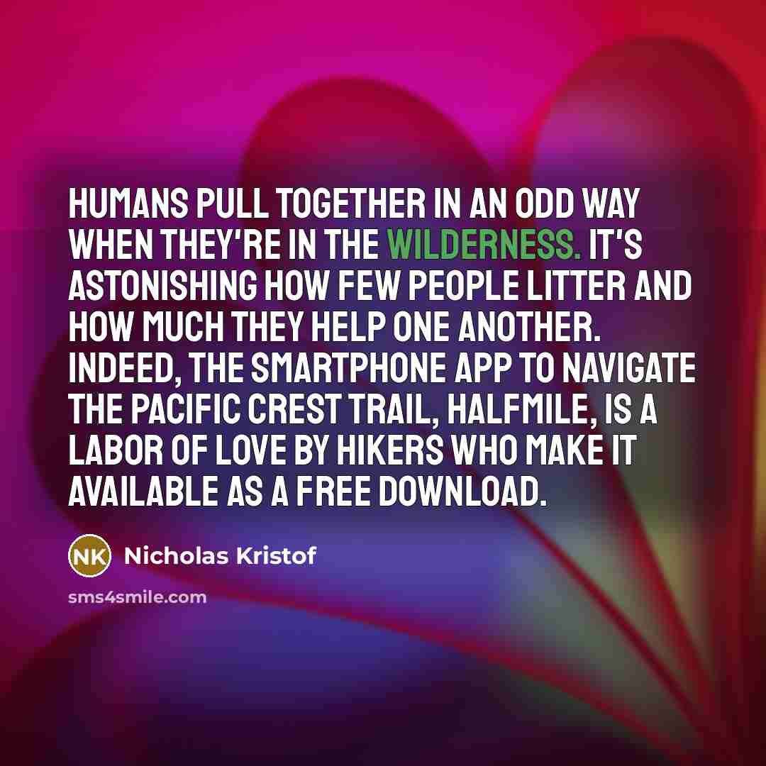 “Humans pull together in an odd way when they're in…” quote by Nicholas Kristof