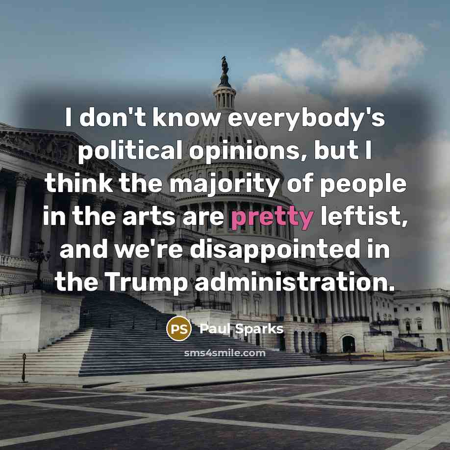 “I don't know everybody's political opinions, but I think the…” quote by Paul Sparks