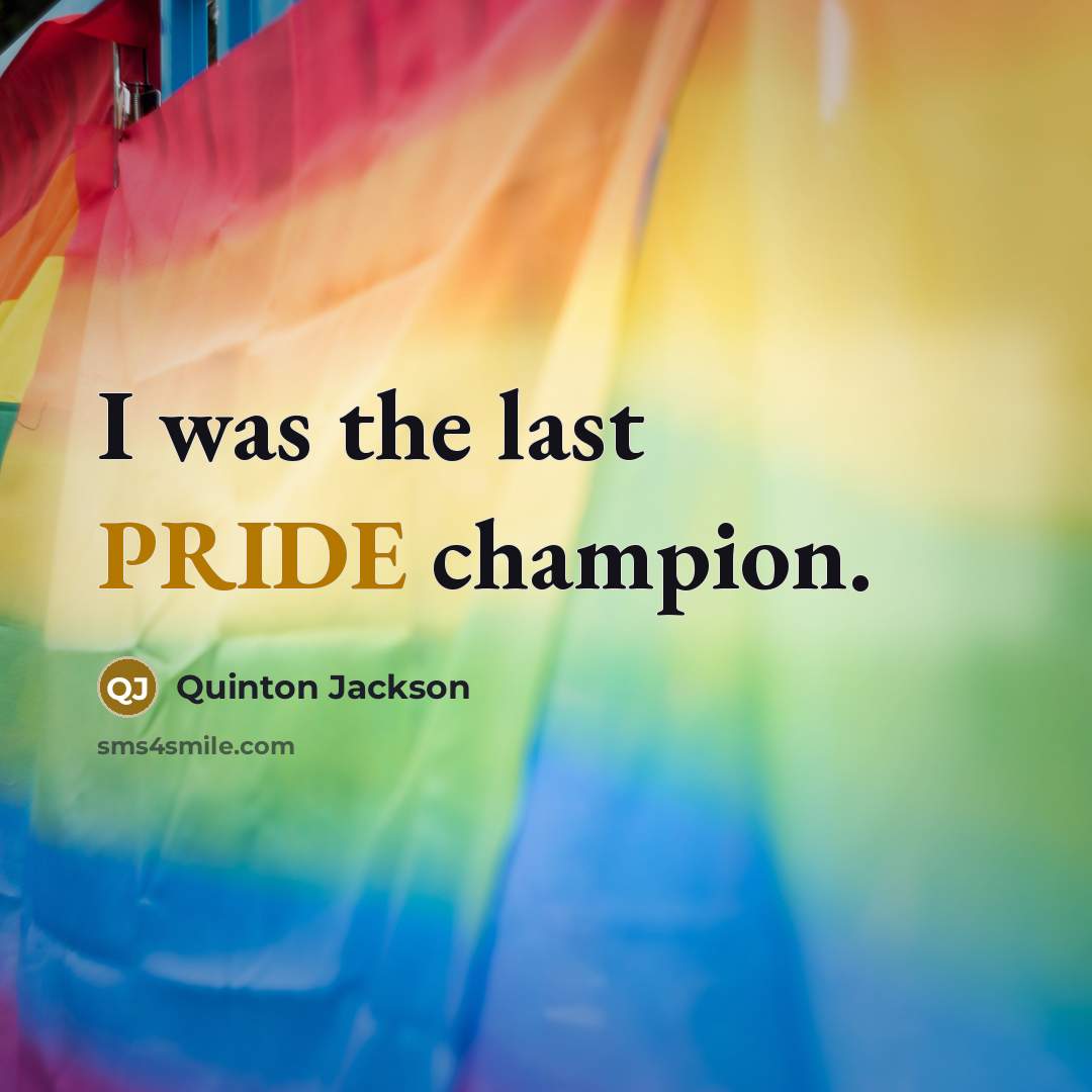 “I was the last PRIDE champion.…” quote by Quinton Jackson