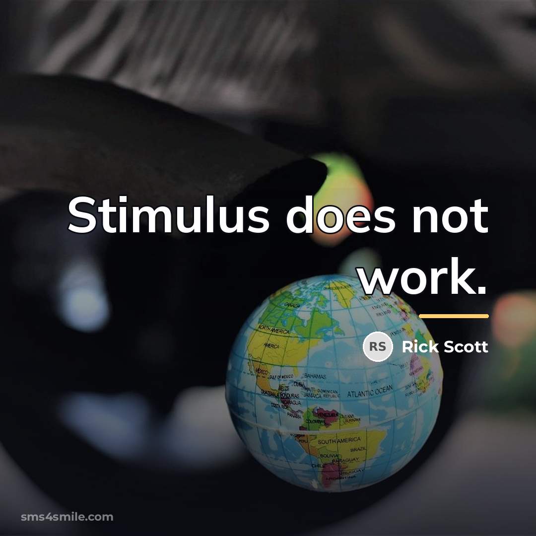 “Stimulus does not work.…” quote by Rick Scott