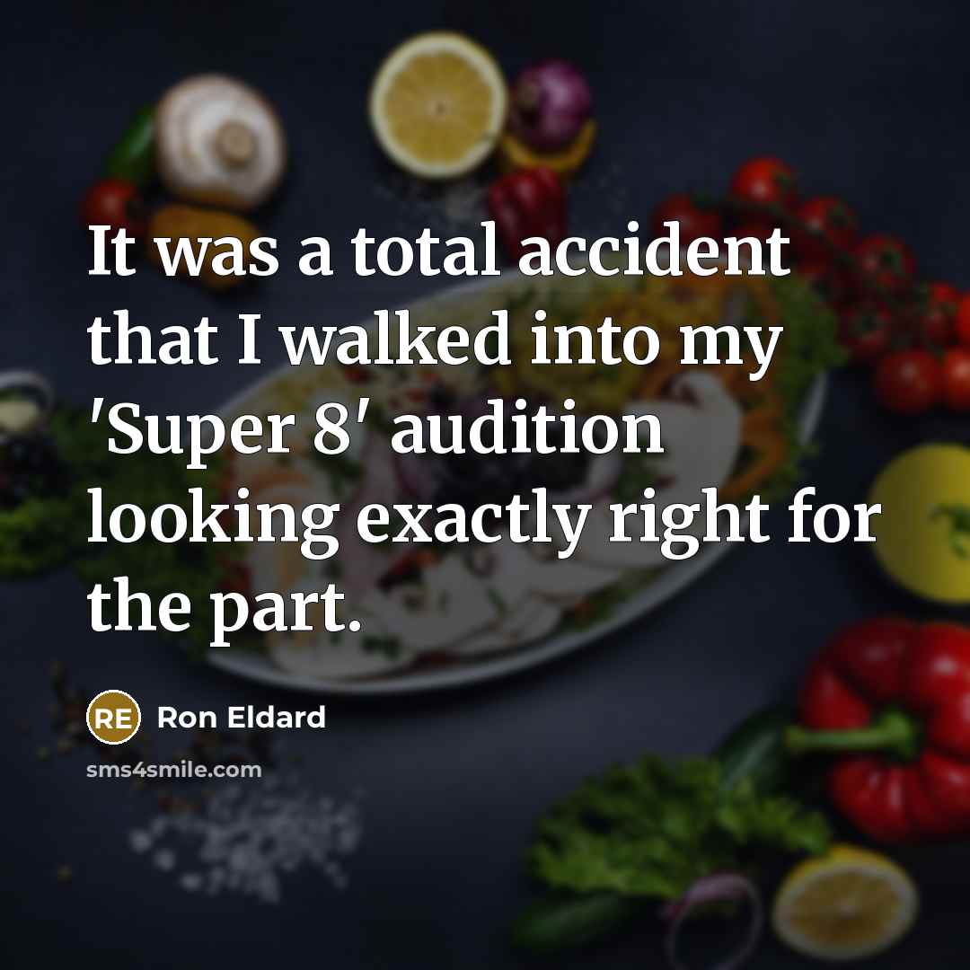 “It was a total accident that I walked into my…” quote by Ron Eldard