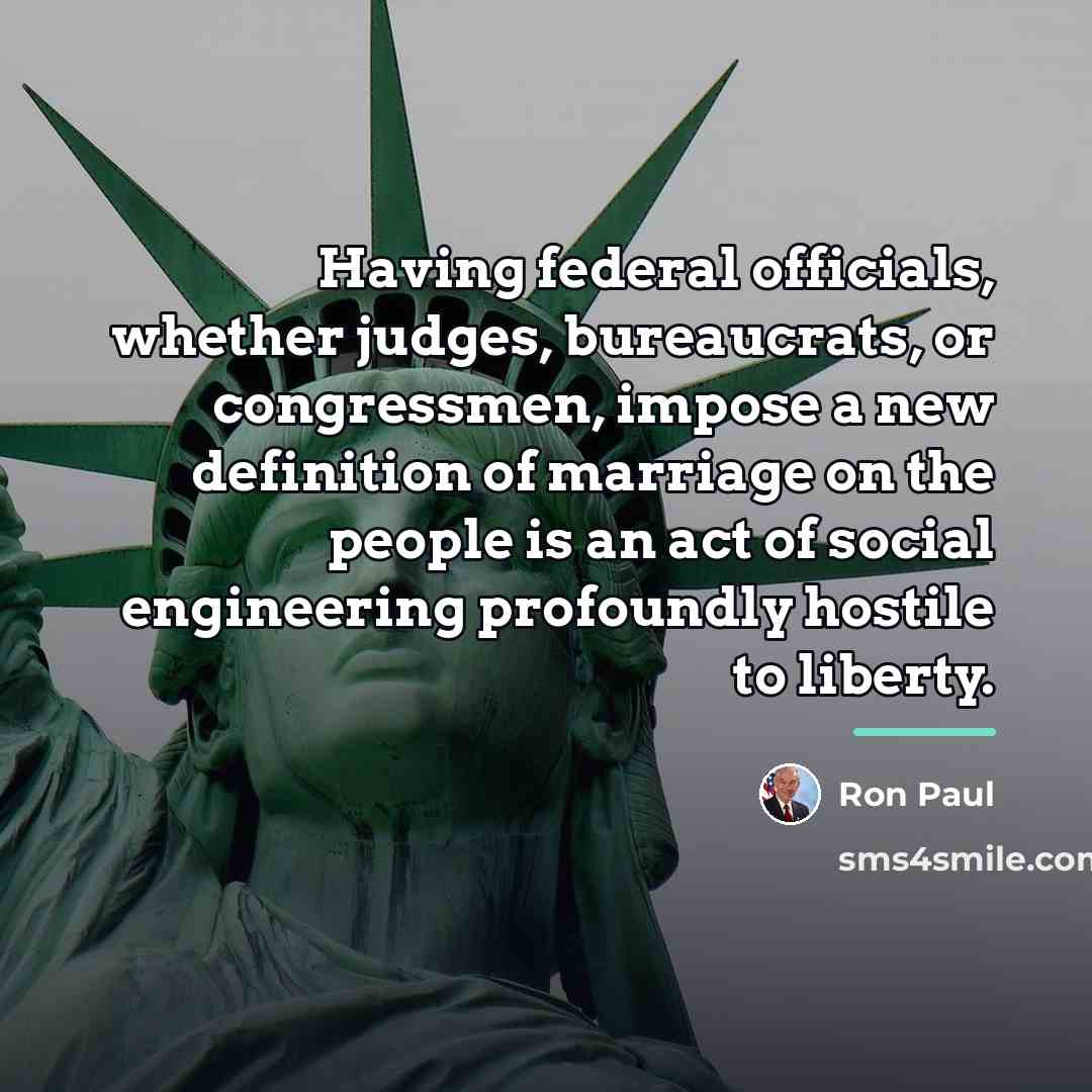 “Having federal officials, whether judges, bureaucrats, or congressmen, impose a…” quote by Ron Paul
