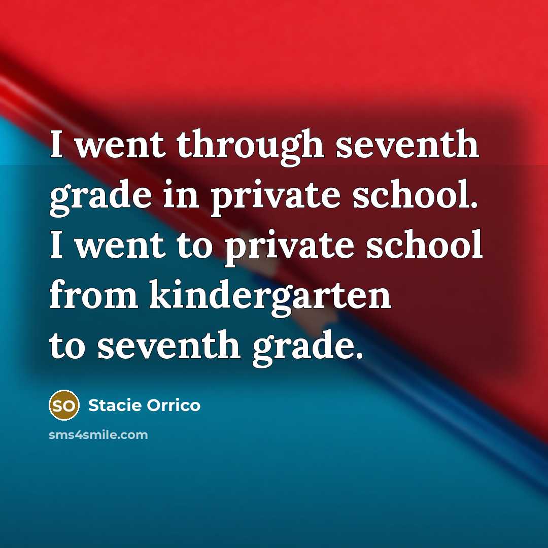 “I went through seventh grade in private school. I went…” quote by Stacie Orrico