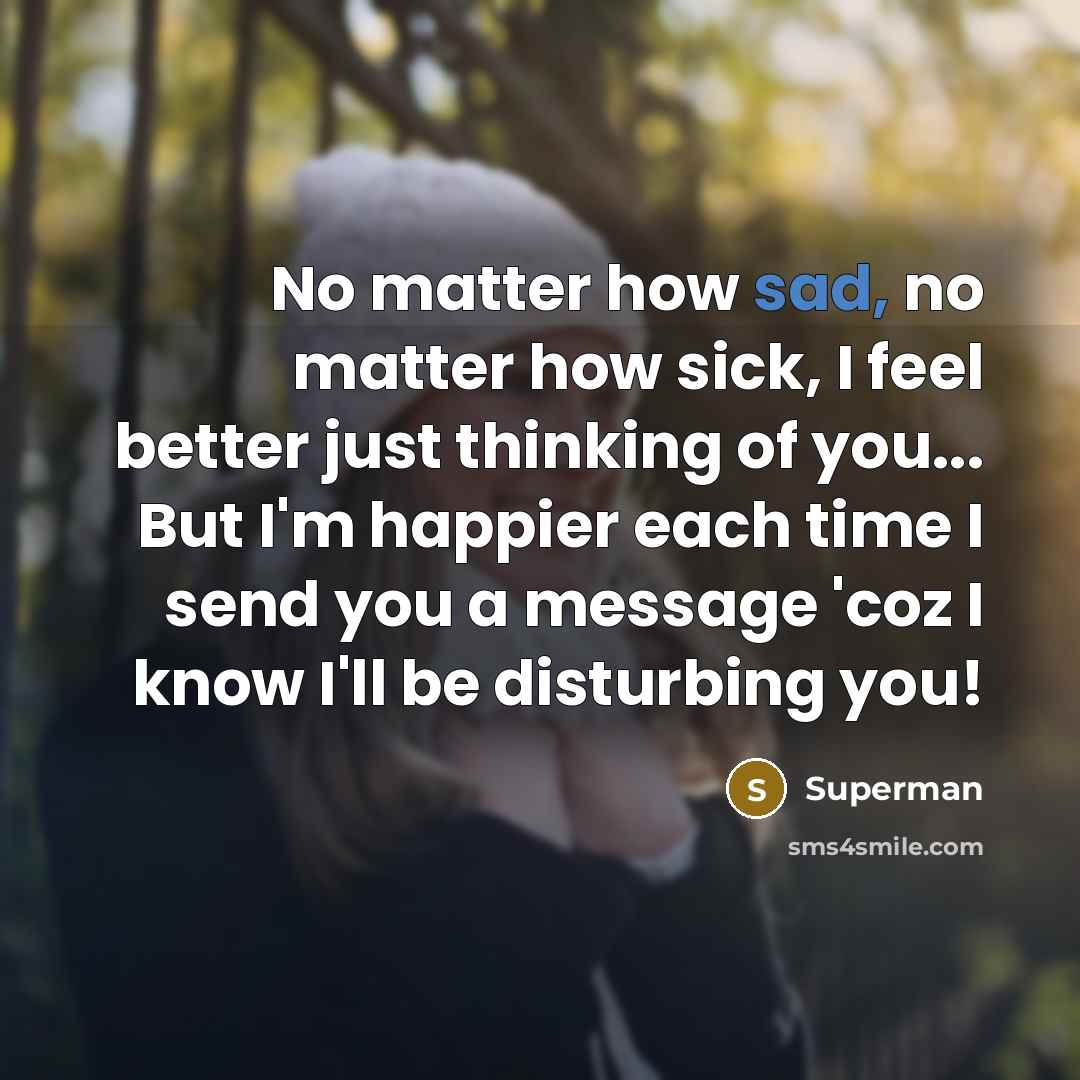 “No matter how sad, no matter how sick, I feel…” quote by Superman
