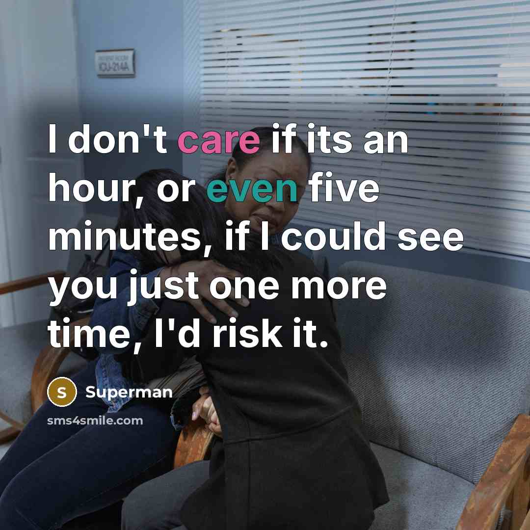 “I don't care if its an hour, or even five…” quote by Superman